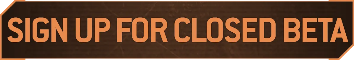 SIGN UP FOR CLOSED BETA
